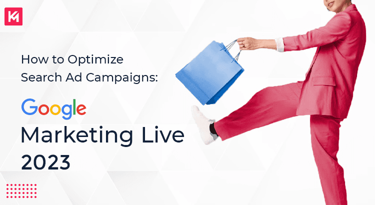 how-to-optimize-search-ad-campaigns-google-marketing-live-2023-featured.png