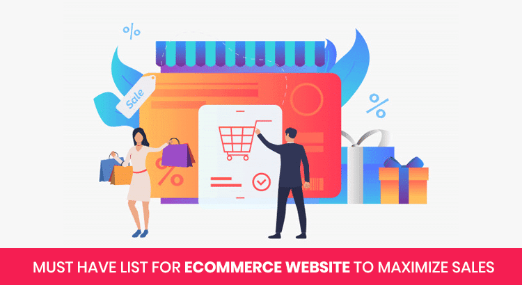 MUST-HAVE-LIST-FOR-ECOMMERCE-WEBSITE-TO-MAXIMIZE-SALES.png