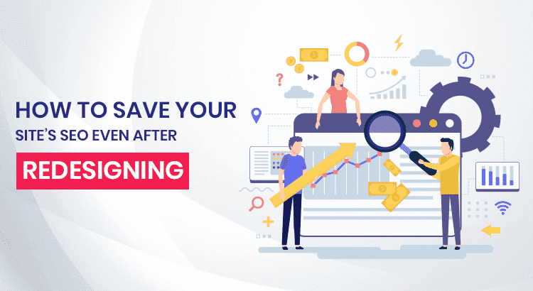 HOW-TO-SAVE-YOUR-SITES-SEO-EVEN-AFTER-REDESIGNING.png