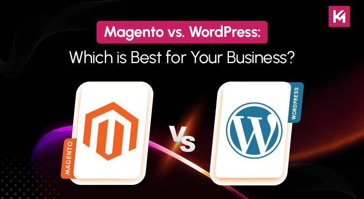 magento-vs-wordpress-which-Is-best-for-your-business