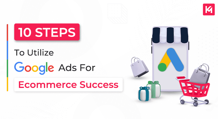 how-to-utilize-google-ads-for-ecommerce-success-featured-image.png